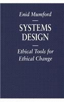 Systems Design Ethical Tools for Ethical Change