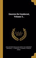 Oeuvres De Condorcet, Volume 3...