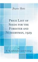 Price List of Seeds for the Forester and Nurseryman, 1929 (Classic Reprint)