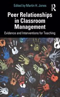 Peer Relationships in Classroom Management: Evidence and Interventions for Teaching