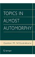 Topics in Almost Automorphy