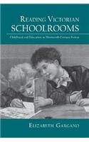 Reading Victorian Schoolrooms: Childhood and Education in Nineteenth-Century Fiction