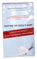 Beating the Devil's Game: A History of Forensic Science and Criminal Investigation