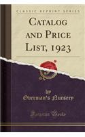 Catalog and Price List, 1923 (Classic Reprint)