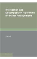 Intersection and Decomposition Algorithms for Planar Arrangements