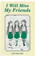 I Will Miss My Friends