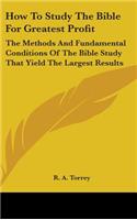 How To Study The Bible For Greatest Profit