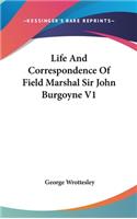 Life And Correspondence Of Field Marshal Sir John Burgoyne V1: (English)