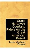 Grace Harlowe's Overland Riders on the Great American Desert