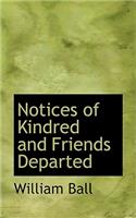 Notices of Kindred and Friends Departed