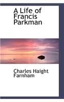 A Life of Francis Parkman