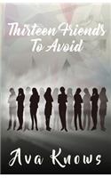 Thirteen Friends To Avoid