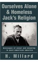 Ourselves Alone & Homeless Jack's Religion: messages of ennui and meaning in post-american america(English)