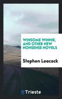 Winsome Winnie, and Other New Nonsense Novels