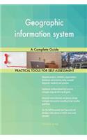 Geographic information system A Complete Guide