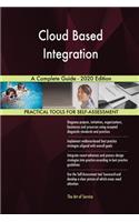 Cloud Based Integration A Complete Guide - 2020 Edition