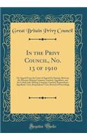 In the Privy Council, No. 13 of 1910: On Appeal From the Court of Appeal for Ontario, Between the Florence Mining Company, Limited, Appellants, and the Cobalt Lake Mining Company, Limited, Respondents; Appellants' Case; Respondents' Case; Record of