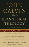 John Calvin and Evangelical Theology