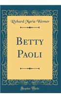 Betty Paoli (Classic Reprint)