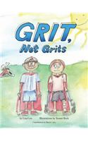 Grit, Not Grits