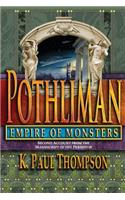 Pothliman, Empire of Monsters