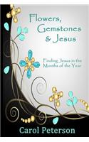 Flowers, Gemstones & Jesus