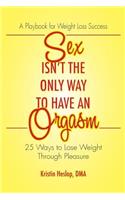 Sex Isn't the Only Way to Have an Orgasm: 25 Ways to Lose Weight Through Pleasure