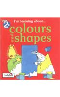Colours and Shapes: (I'm Learning About...S.)