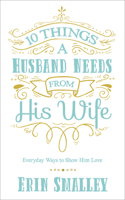 10 Things a Husband Needs from His Wife