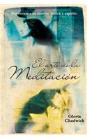 El Arte de la Meditación: Rejuvenezca Su Cuerpo, Mente Y Espíritu