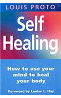 Self-Healing:Use Your Mind To Heal Your Body