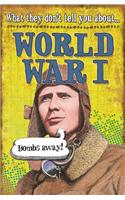 What They Don't Tell You About: World War I