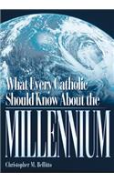 What Every Catholic Should Know about the Millennium
