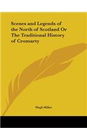 Scenes and Legends of the North of Scotland Or The Traditional History of Cromarty