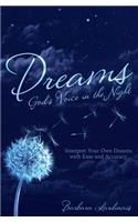 Dreams: God's Voice in the Night: Interpret Your Own Dreams with Ease and Accuracy