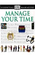 DK Essential Managers: Manage Your Time