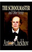 The Schoolmaster and Other Stories by Anton Chekhov, Fiction, Classics, Literary, Short Stories