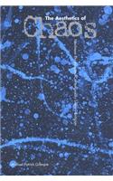 THE AESTHETICS OF CHAOS: NONLINEAR THINKING AND CONTEMPORARY LITERARY CRITICISM