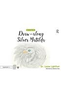 Draw Along with Silver Matilda