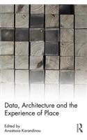 Data, Architecture and the Experience of Place