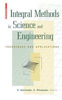 Integral Methods in Science and Engineering: (English)