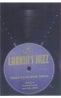 Larkin's Jazz: Essays and Reviews, 1940-1984