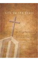 Lift Up the Cross