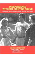 Independence Without Sight or Sound: Suggestions for Practioners Working with Deaf-Blind Adults