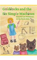 Goldilocks and the Six Simple Machines: (3 Science Folktale)