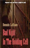 Bad Night in the Holding Cell