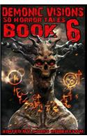 Demonic Visions 50 Horror Tales Book 6