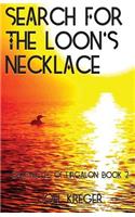 Search for the Loon's Necklace