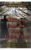 Whispers from the Past: Fright and Fear: Fright and Fear