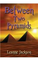 Between Two Pyramids